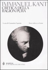 Critica della ragion pura. Testo tedesco a fronte - Immanuel Kant