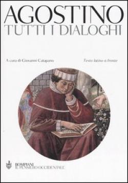 Tutti i dialoghi. Testo latino a fronte - Agostino (sant')