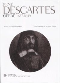 Opere 1637-1649. Testo francese e latino a fronte. Ediz. multilingue - Renato Cartesio