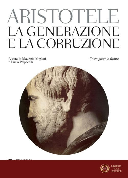 La generazione e la corruzione. Testo greco a fronte
