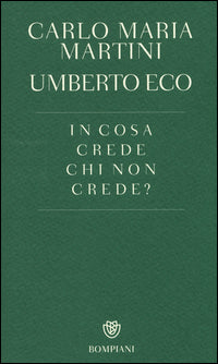 In cosa crede chi non crede? - Carlo Maria Martini, Umberto Eco