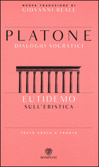 Eutidemo. Sull'eristica. Dialoghi socratici. Testo greco a fronte - Platone