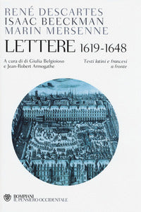 Lettere (1619-1648). Testo francese e latino a fronte - Renato Cartesio, Isaac Beeckman, Marin Mersenne