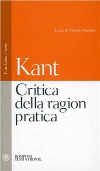 Critica della ragion pratica. Testo tedesco a fronte - Immanuel Kant