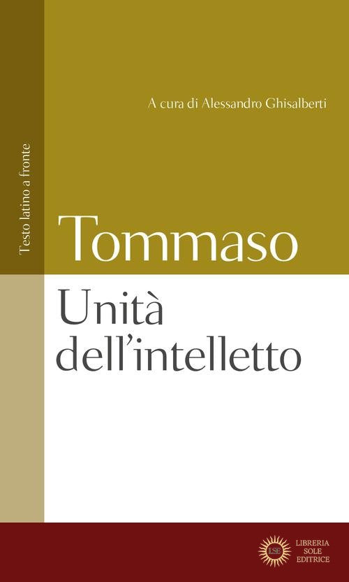 Unità dell'intelletto. Testo latino a fronte - d'Aquino (san) Tommaso