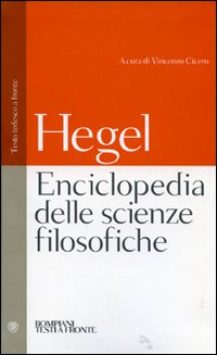 Enciclopedia delle scienze filosofiche. Testo tedesco a fronte. Ediz. integrale - Friedrich Hegel