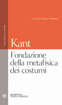 Fondazione della metafisica dei costumi - Immanuel Kant