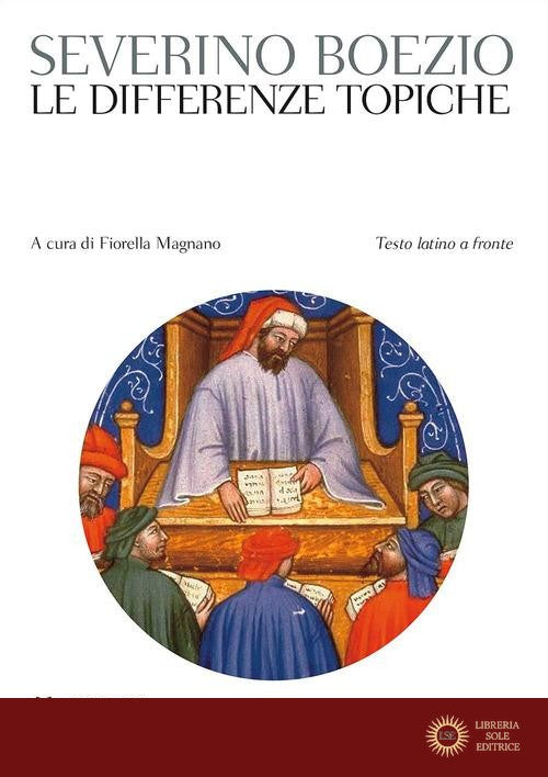 Le differenze topiche. Testo latino a fronte - Severino Boezio