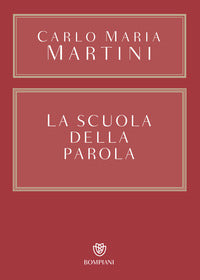 La scuola della Parola - Carlo Maria Martini