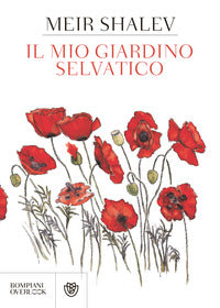 Il mio giardino selvatico - Meir Shalev