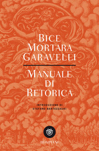 Manuale di retorica - Bice Mortara Garavelli