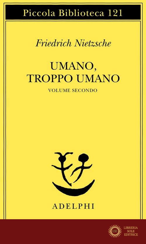 Umano, troppo umano vol. 2