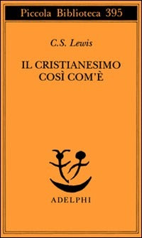 Il cristianesimo così com'è - Clive S. Lewis
