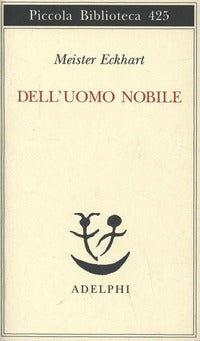Dell'uomo nobile. Trattati - Meister Eckhart