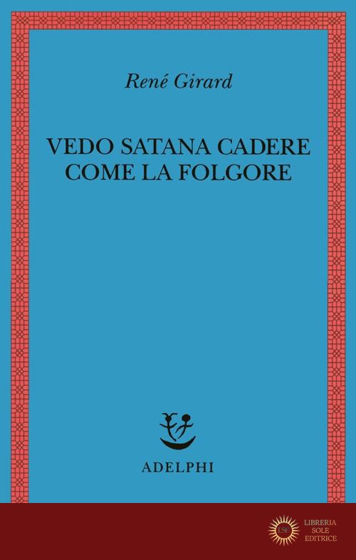 Vedo Satana cadere come la folgore