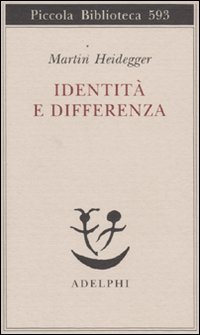 Identità e differenza - Martin Heidegger