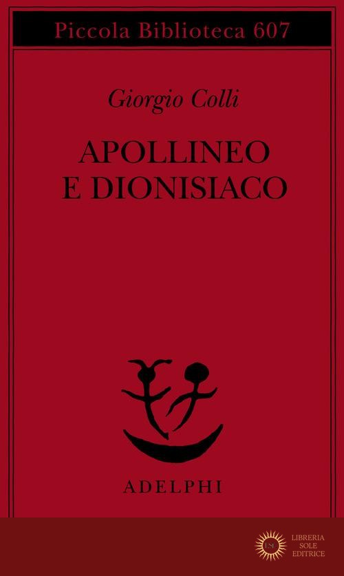 Apollineo e dionisiaco - Giorgio Colli