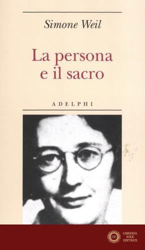 La persona e il sacro - Simone Weil