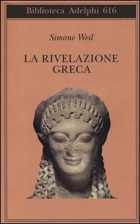 La rivelazione greca - Simone Weil
