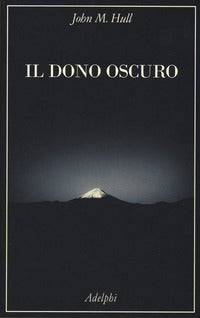 Il dono oscuro - John M. Hull