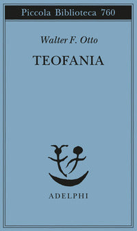 Teofania. Lo spirito della religione greca antica - Walter Friedrich Otto
