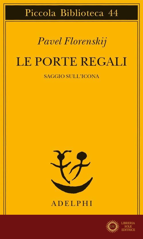 Le porte regali. Saggio sull'icona