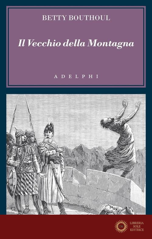 Il vecchio della montagna - Betty Bouthoul