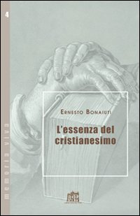 L'essenza del cristianesimo - Ernesto Bonaiuti