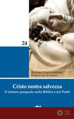 Cristo nostra salvezza. Il mistero pasquale nella Bibbia e nei Padri