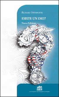 Esiste un Dio? - Richard Swinburne