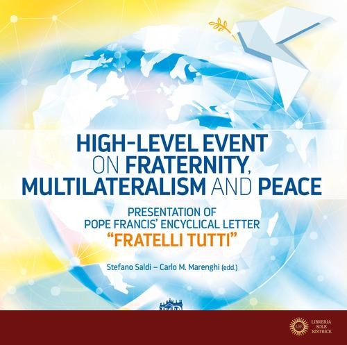 High-level event on fraternity, multilateralism and peace. Presentation of Pope Francis' Encyclical Letter «Fratelli tutti»