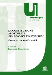 La costituzione apostolica «Praedicate Evangelium». Struttura, contenuti e novità - F. Giammarresi