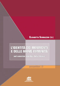 L'identità dei movimenti e delle nuove comunità nel cammino sinodale della Chiesa - E. Scomazzon