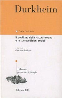 Il dualismo della natura umana e le sue condizioni sociali - Émile Durkheim