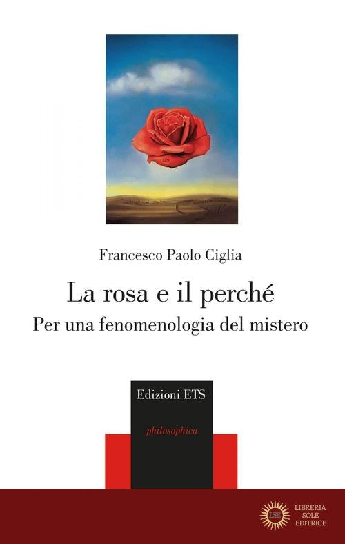 La rosa e il perché. Per una fenomenologia del mistero