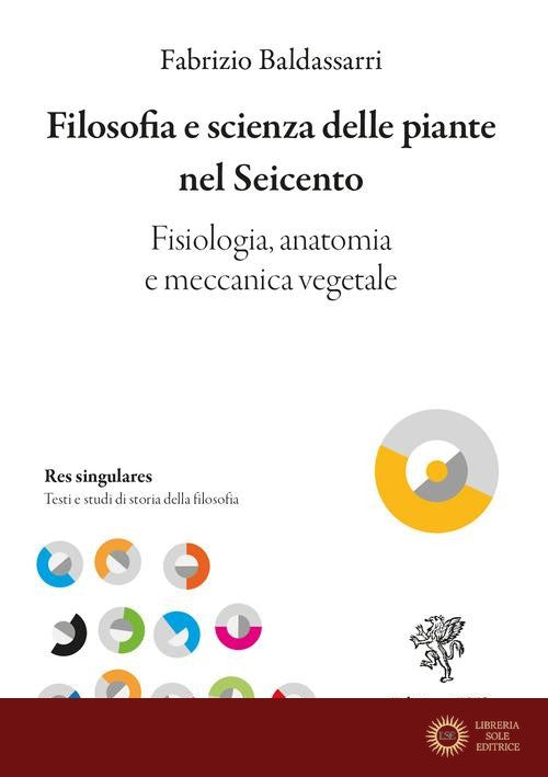 Filosofia e scienza delle piante nel Seicento. Fisiologia, anatomia e meccanica vegetale
