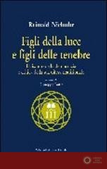 Figli della luce e figli delle tenebre. Il riscatto della democrazia e critica della sua difesa tradizionale