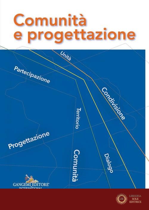 Comunità e progettazione. Atti della Giornata Nazionale «Comunità e progettazione. Dai Progetti pilota alla Progettazione pastorale» organizzata dall'Ufficio Naziona - J. Benedetti