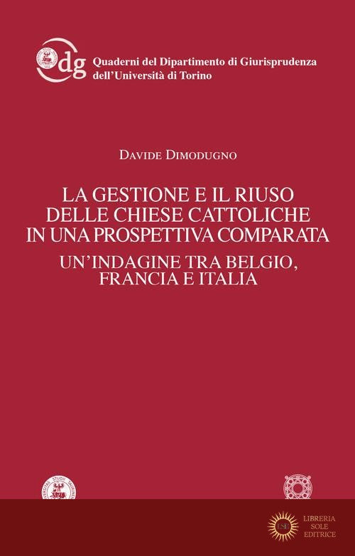 La gestione e il riuso delle chiese cattoliche in una prospettiva comparata - Davide Dimodugno