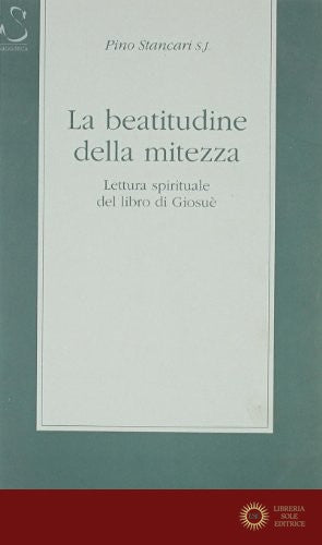 La beatitudine della mitezza. Lettura spirituale del libro di Giosuè