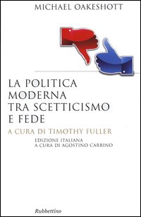 La politica moderna tra scetticismo e fede - Michael Oakeshott