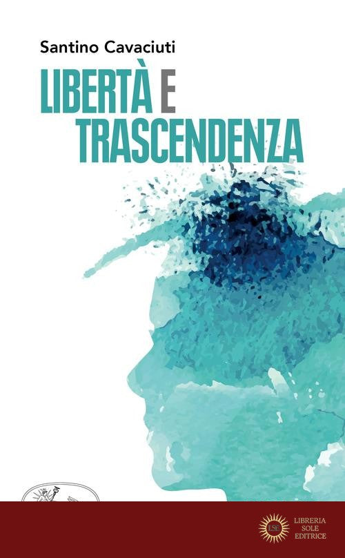 Libertà e trascendenza - Santino Cavaciuti