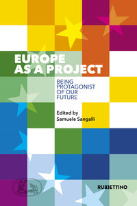 Europe as a project. Being protagonist of our future - S. Sangalli