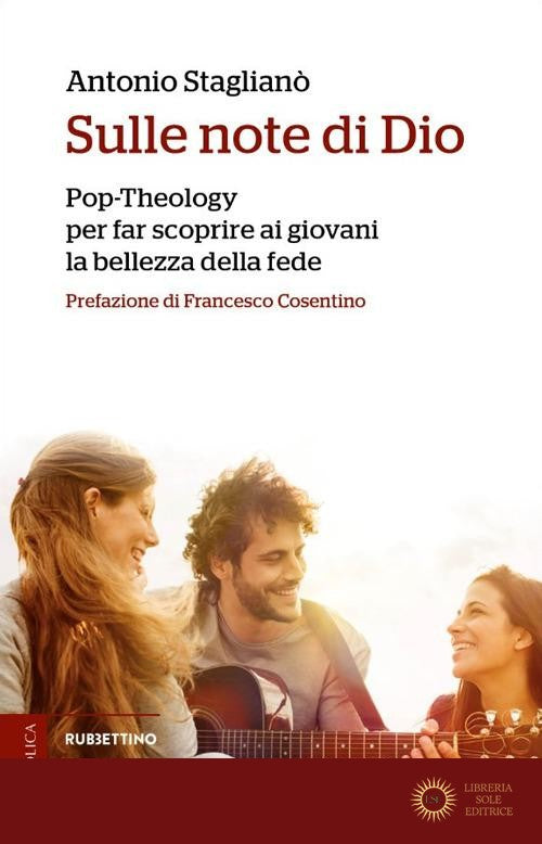 Sulle note di Dio. Pop-Theology per far scoprire la bellezza della fede