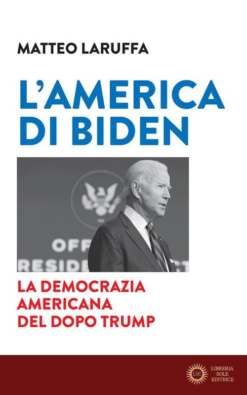 L'America di Biden. La democrazia americana del dopo Trump