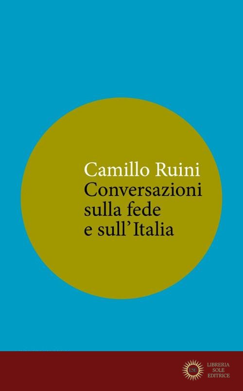 Conversazioni sulla fede e sull'Italia - Camillo Ruini