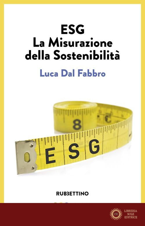 ESG. La misurazione della sostenibilità - Luca Dal Fabbro