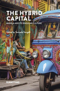 The hybrid capital. Manila and its singular culture - S. Sangalli