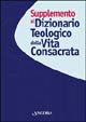 Supplemento al dizionario teologico della vita consacrata - G. F. Poli