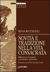 Novità e tradizioni nella vita consacrata - Silvia Recchi